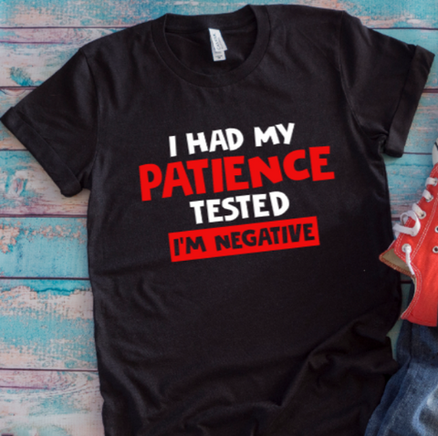 I Had My Patience Tested, I'm Negative Black Unisex Short Sleeve T-shirt