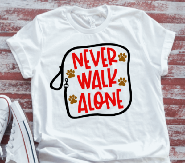Never Walk Alone, Dog  White Short Sleeve T-shirt