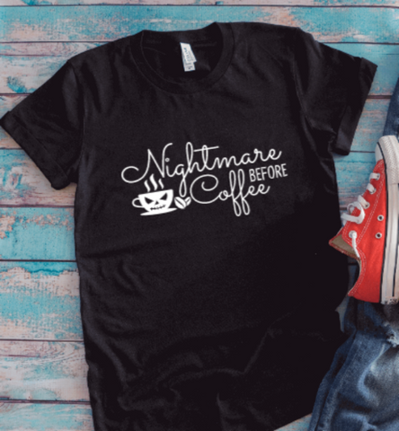 Nightmare Before Coffee, Black Unisex Short Sleeve T-shirt