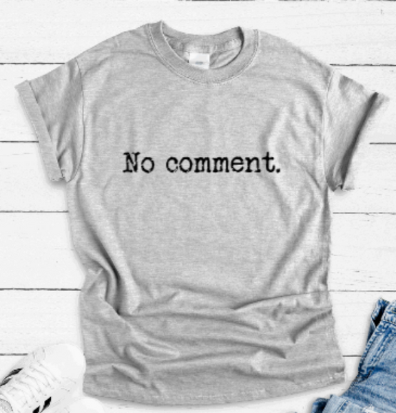 No Comment, Gray Short Sleeve T-shirt