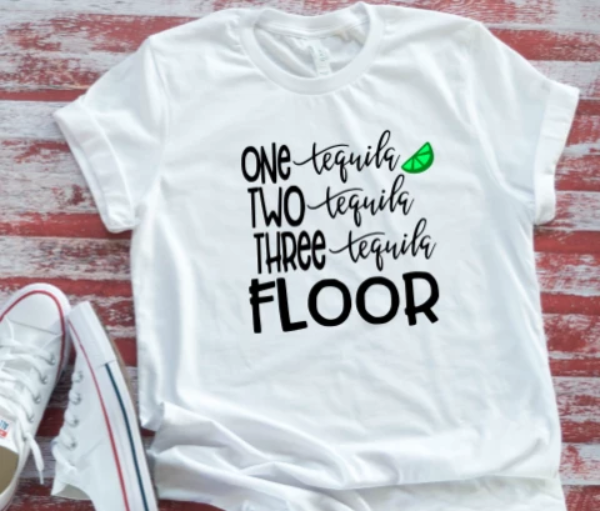 One Tequila Two Tequila Three Tequila Floor, Men's and  White Short Sleeve T-shirt