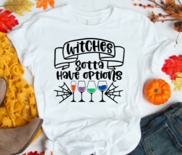 Witches Gotta Have Options Halloween, Unisex, White Short Sleeve T-shirt