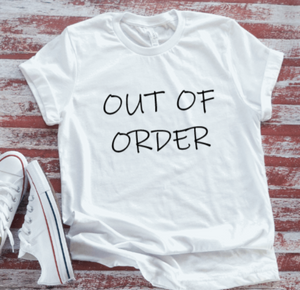 Out of Order, Unisex White Short Sleeve T-shirt