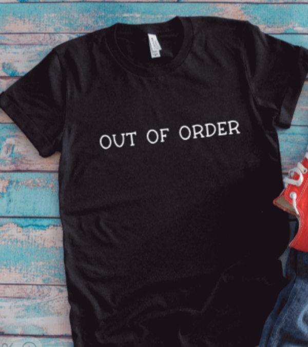 Out of Order, Unisex Black Short Sleeve T-shirt