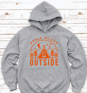 Still Plays Outside, Camping Adventure, Gray Unisex Hoodie Sweatshirt