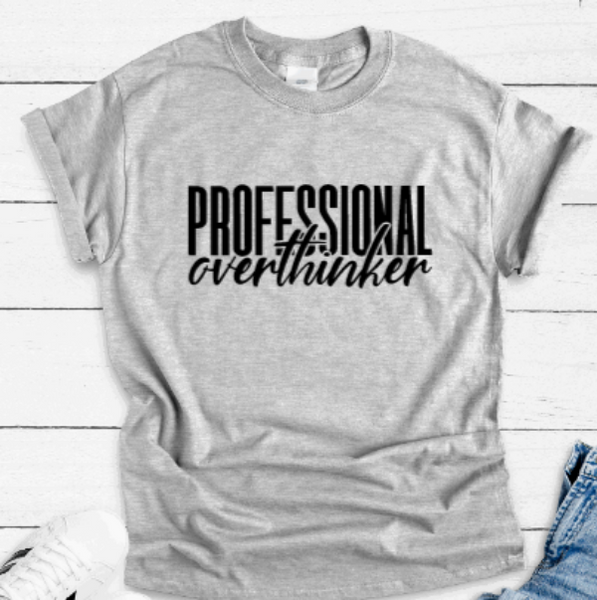 Professional Overthinker, Gray Unisex Short Sleeve T-shirt