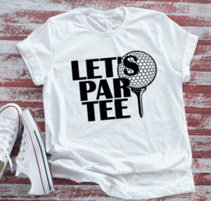 Let's Par Tee Golf  Soft White T-shirt