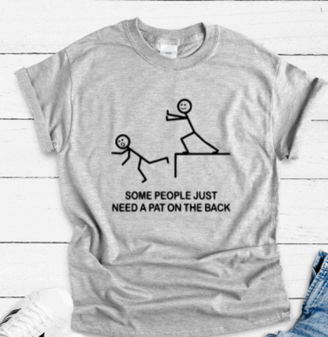 Some People Just Need a Pat on the Back, Gray Short Sleeve T-shirt