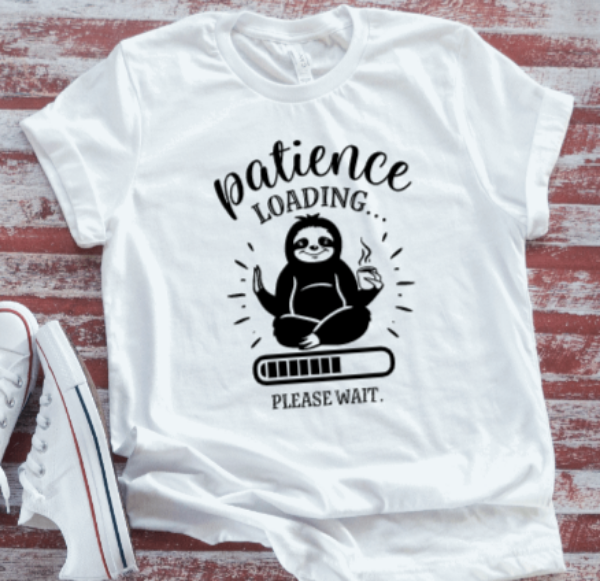 Patience Loading, Please Wait, Sloth, White  Short Sleeve T-shirt