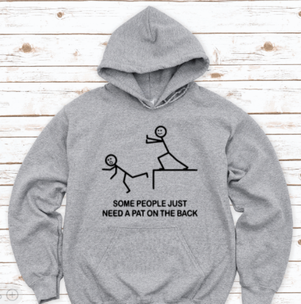 Some People Just Need a Pat on the Back Gray Unisex Hoodie Sweatshirt