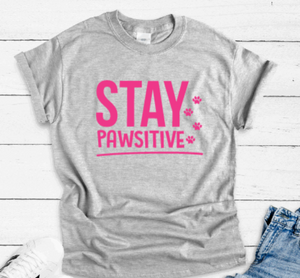 Stay Pawsitive, Dog and Cat , Gray Short Sleeve T-shirt