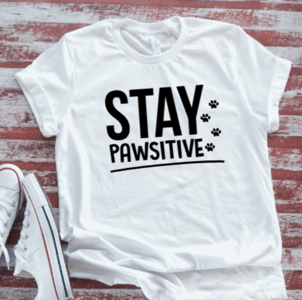 Stay Pawsitive, Dog and Cat,  White Short Sleeve T-shirt
