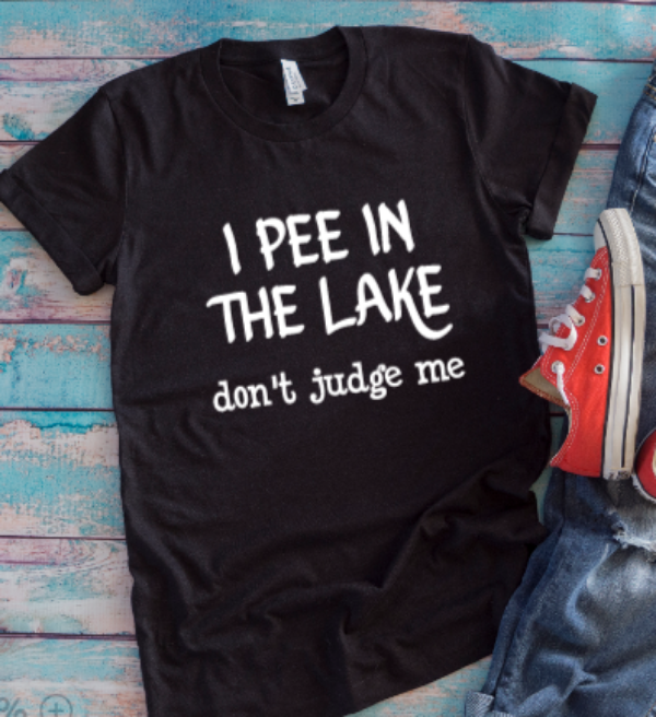 I P** in the Lake, Don't Judge Me, Black Unisex Short Sleeve T-shirt