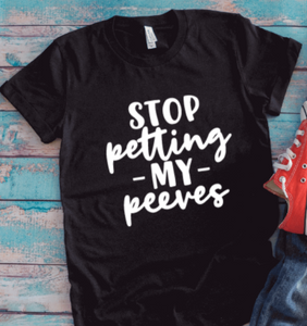 Stop Petting My Peeves, Unisex Black Short Sleeve T-shirt