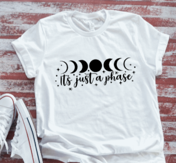 It's Just a Phase, Moon, Astrology, White  Short Sleeve T-shirt