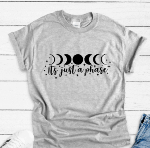 It's Just a Phase, Moon, Astrology, Gray Unisex Short Sleeve T-shirt