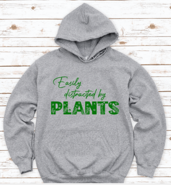 Easily Distracted by Plants, Gray Unisex Hoodie Sweatshirt