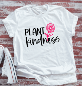 Plant Kindness, Flower,  White Short Sleeve T-shirt