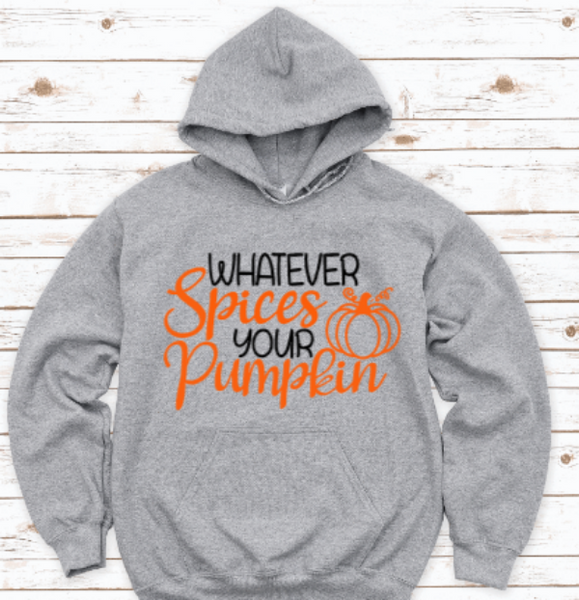 Whatever Spices Your Pumpkin, Fall Season Gray Unisex Hoodie Sweatshirt