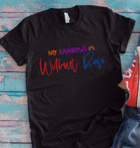 No Rainbows Without Rain Black Unisex Short Sleeve T-shirt