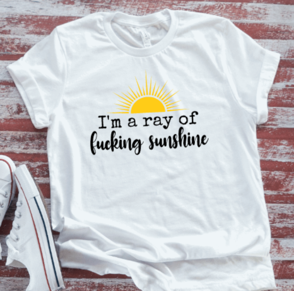 I'm a Ray of F*cking Sunshine, White, Unisex, Short Sleeve T-shirt