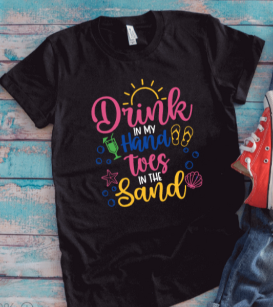 Drink in my Hand, Toes in the Sand, Unisex Black Short Sleeve T-shirt