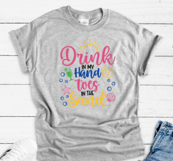 Drink in my Hand, Toes in the Sand, Gray Short Sleeve T-shirt