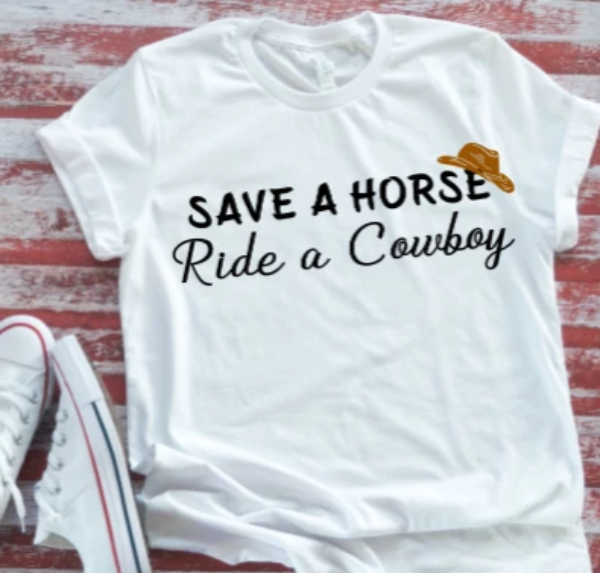 save a horse ride a cowboy white t-shirt