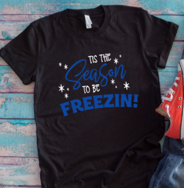 Tis The Season to Be Freezin, Winter Black Unisex Short Sleeve T-shirt
