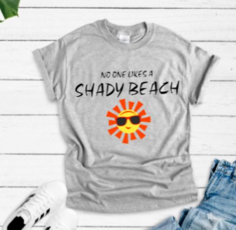 No One Likes a Shady Beach, Gray Unisex Short Sleeve T-shirt
