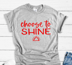 Choose to Shine Unisex Gray Short Sleeve T-shirt