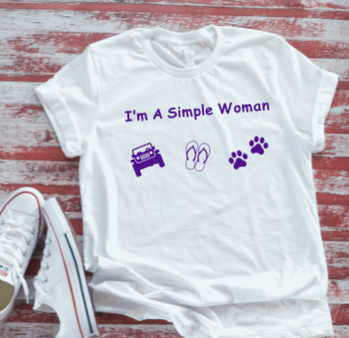 I'm A Simple Woman Dog Paws  White Short Sleeve T-shirt
