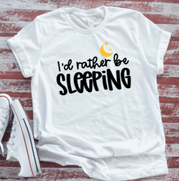 I'd Rather Be Sleeping Unisex White Short Sleeve T-shirt