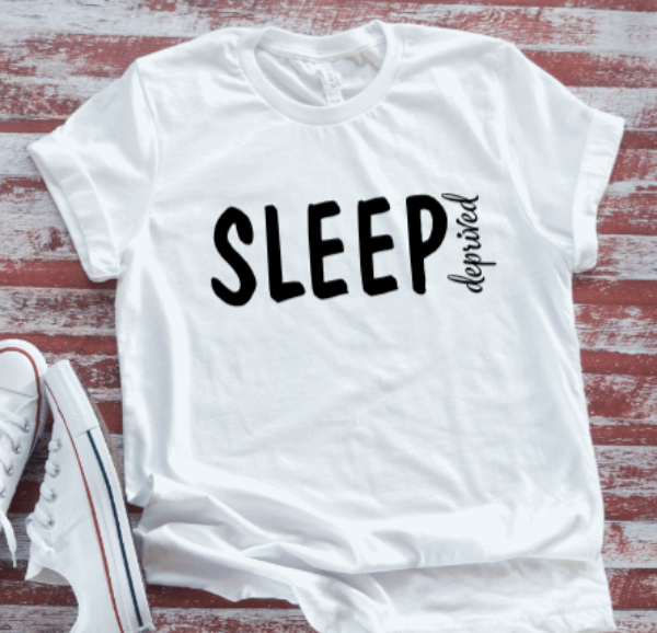 Sleep Deprived White  Short Sleeve T-shirt