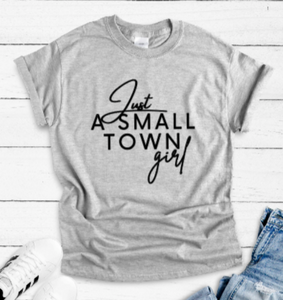 Just a Small Town Girl Gray Unisex Short Sleeve T-shirt