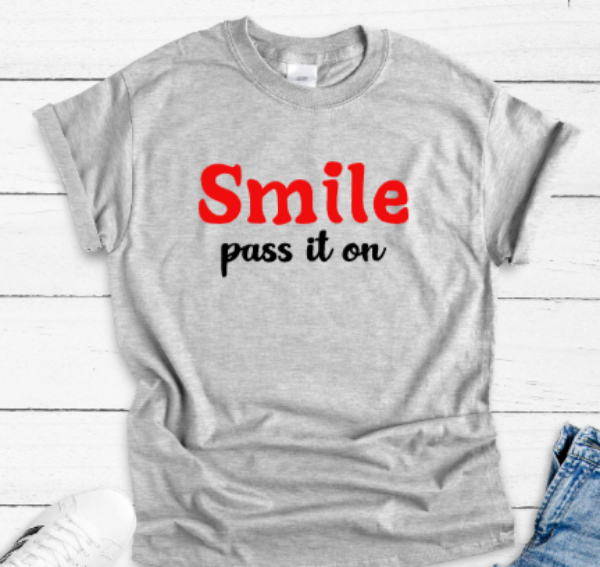 Smile, Pass It On Gray Unisex Short Sleeve T-shirt