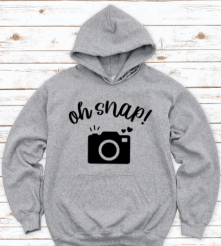 Oh Snap, Camera, Photographer, Gray Unisex Hoodie Sweatshirt