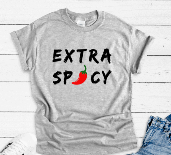 Extra Spicy, Gray Short Sleeve T-shirt