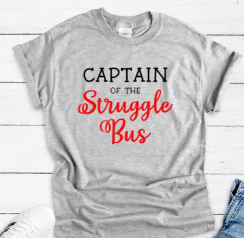 Captain of the Struggle Bus Gray Unisex Short Sleeve T-shirt
