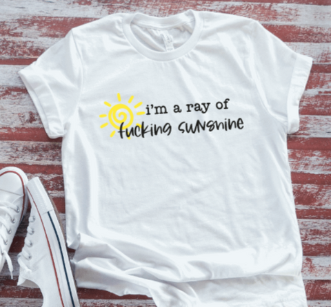 I'm a Ray of F@cking Sunshine, White Short Sleeve T-shirt
