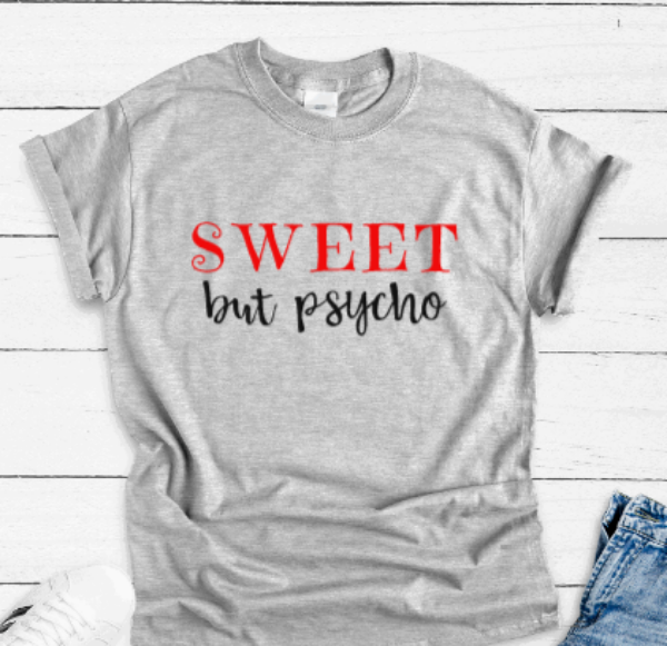 Sweet But Psycho Unisex Gray Short Sleeve T-shirt