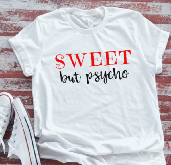 Sweet, but Psycho, White Short Sleeve Unisex T-shirt