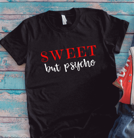 Sweet, but Psycho Black Unisex Short Sleeve T-shirt