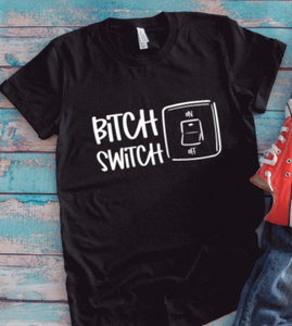 Bitch Switch, Black Unisex Short Sleeve T-shirt