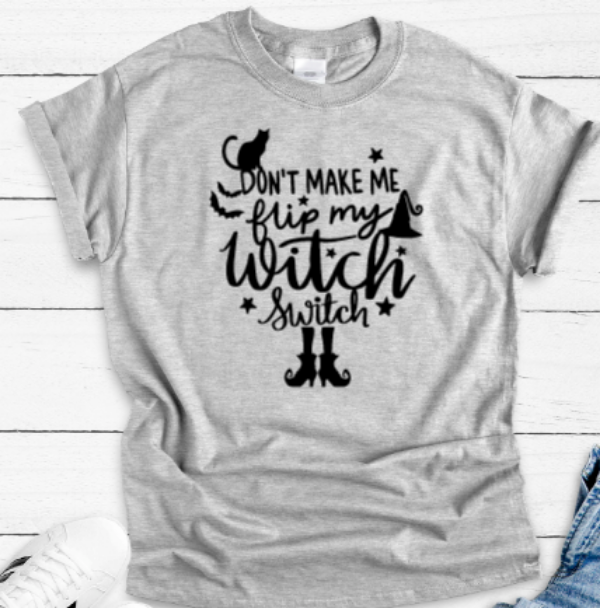 Don't Make Me Flip My Witch Switch Halloween Gray Unisex Short Sleeve T-shirt