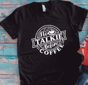 No Talkie Before Coffee, Black Unisex Short Sleeve T-shirt