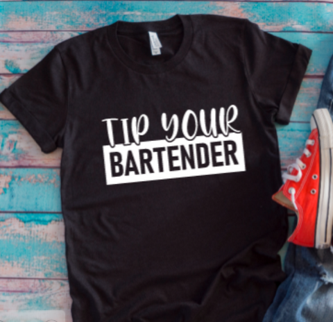 Tip Your Bartender Black Unisex Short Sleeve T-shirt