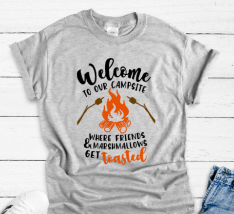 Welcome to our Campsite, Where Friends and Marshmallows Get Toasted Gray Unisex Short Sleeve T-shirt