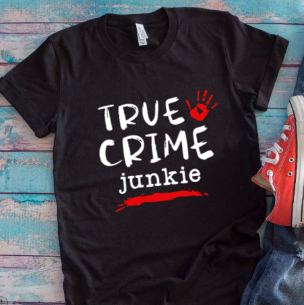 True Crime Junkie, Black Unisex Short Sleeve T-shirt