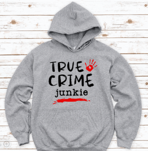 True Crime Junkie, Gray Unisex Hoodie Sweatshirt